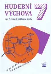 Hudební výchova 7 pro 7. ročník základní školy a odpovídající ročníky víceletých gymnázií
