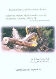 Kontrolní měření a kalibrace harvestorů při výrobě surového dříví v ČR
