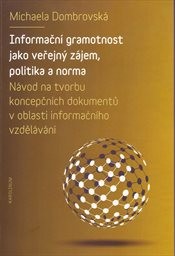 Informační gramotnost jako veřejný zájem, politika a norma