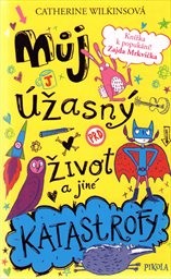 Můj úžasný život a jiné katastrofy
