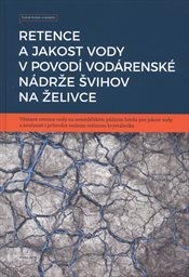 Retence a jakost vody v povodí vodárenské nádrže Švihov na Želivce