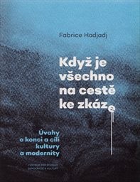Když je všechno na cestě ke zkáze