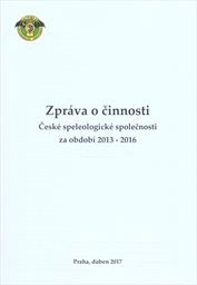 Zpráva o činnosti České speleologické společnosti za období 2013-2016