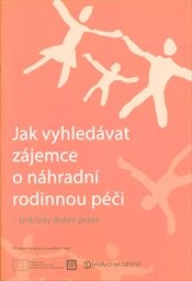 Jak vyhledávat zájemce o náhradní rodinnou péči
