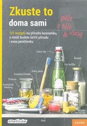 Zkuste to doma sami - péče o tělo a vlasy
