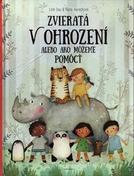 Zvieratá v ohrození, alebo, Ako môžeme pomôcť