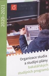 Organizace studia a studijní plány bakalářských studijních programů uskutečňovaných VŠCHT Praha a jejími fakultami
