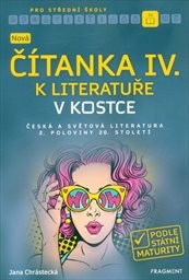 Nová čítanka IV. k Literatuře v kostce pro SŠ