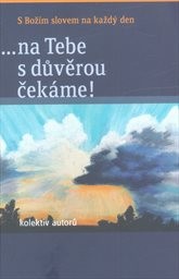...na Tebe s důvěrou čekáme!