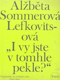 "I vy jste v tomhle pekle?"