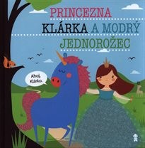 Princezna Klárka a modrý jednorožec