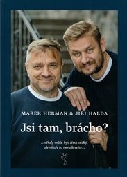 Jsi tam, brácho?
