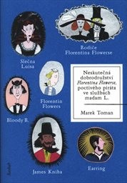Neskutečná dobrodružství Florentina Flowerse, poctivého piráta ve službách madam L.