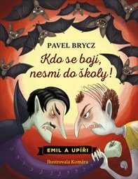 Emil a upíři.
(Kdo se bojí, nesmí do školy!)
