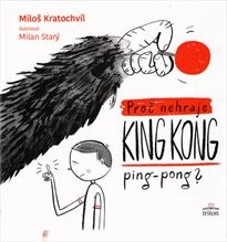 Proč nehraje King Kong ping-pong?