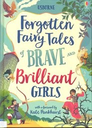 Forgotten fairy tales of brave and brilliant girls
