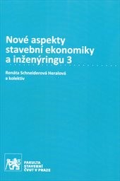 Nové aspekty stavební ekonomiky a inženýringu 3