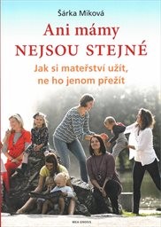 Ani mámy nejsou stejné