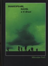 Shakespeare, Havel a ti druzí