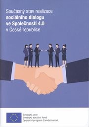 Současný stav realizace sociálního dialogu ve Společnosti 4.0 v České republice