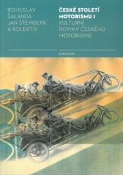 České století motorismu
(I,)