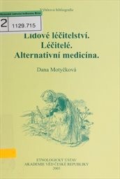 Lidové léčitelství, léčitelé, alternativní medicína