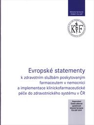 Evropské statementy k zdravotním službám poskytovaným farmaceutem v nemocnici a implementace klinickofarmaceutické péče do zdravotního systému v ČR