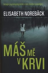Máš mě v krvi