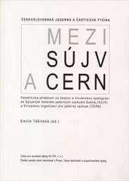 Československá jaderná a částicová fyzika - mezi SÚJV a CERN