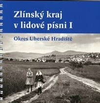 Zlínský kraj v lidové písni I