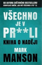 Všechno je v pr**li