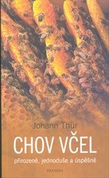 Chov včel přirozeně, jednoduše a úspěšně