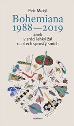 Bohemiana 1988-2019, aneb, V srdci lehký žal na rtech sprostý smích