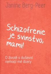 Schizofrenie je svinstvo, mami!