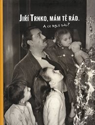 Jiří Trnko, mám tě rád - A co bylo dál?