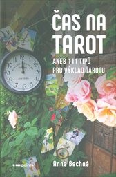 Čas na tarot, aneb, 111 tipů pro výklad tarotu