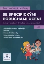 Pracovní sešit pro žáky se specifickými poruchami učení
(I. díl,)