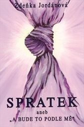 Spratek, aneb, "A bude to podle mě"