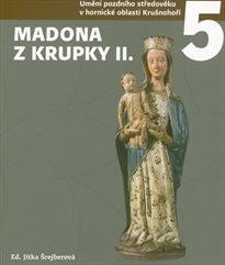 Umění pozdního středověku v hornické oblasti Krušnohoří
                        (5,)
                    