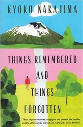 Things remembered and things forgotten