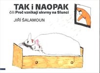 Tak i naopak, čili, Proč vznikají skvrny na Slunci