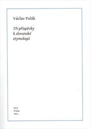 Tři příspěvky k slovanské etymologii