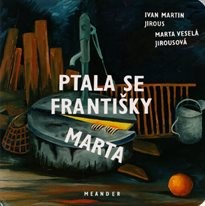 Ptala se Františky Marta