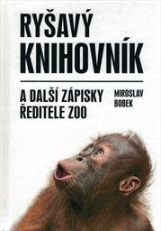 Ryšavý knihovník a další zápisky ředitele zoo