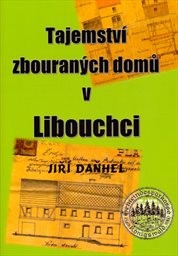 Tajemství zbouraných domů v Libouchci