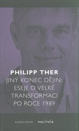 Jiný konec dějin: eseje o velké transformaci po roce 1989