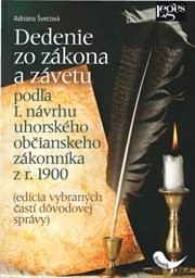 Dedenie zo zákona a závetu podľa I. návrhu uhorského občianskeho zákonníka z roku 1900