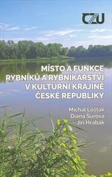Místo a funkce rybníků a rybníkářství v kulturní krajině České republiky