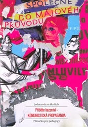 Příběhy bezpráví - komunistická propaganda