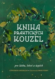 Kniha praktických kouzel pro lásku, štěstí a úspěch